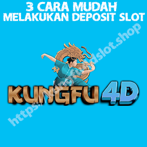 3 cara melakukan deposit di agen kungfu4d