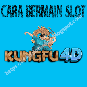 cara bermain slot online di situs kungfu4d