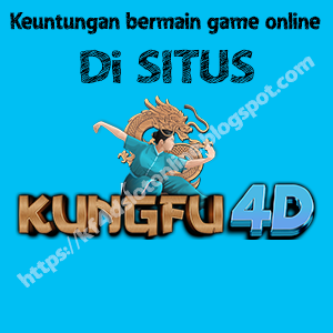 keuntungan bermain game online di situs kungfu4d official