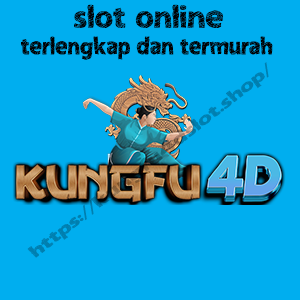 kungfu4d agen slot online terlengkap dan termurah